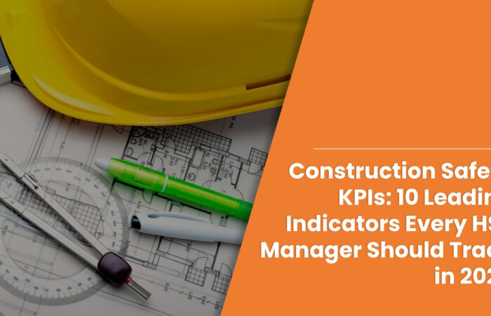 Construction Safety KPIs: 10 Leading Indicators Every HSE Manager Should Track in 2026
